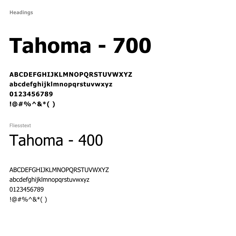 Typografie-Übersicht mit zwei Schriftstilen: Für Überschriften Tahoma – 700 mit Beispielen für Groß- und Kleinbuchstaben, Ziffern und Sonderzeichen; für Fließtext Tahoma – 400 ebenfalls mit Groß- und Kleinbuchstaben, Ziffern und Sonderzeichen.